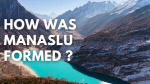 How was Manaslu Formed?